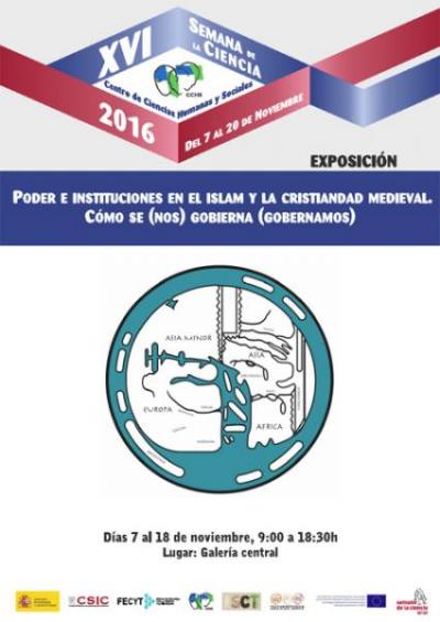 XVI Semana de la Ciencia 2016: Exposición &quot;Poder e Instituciones en el Islam y la Cristiandad Medieval. Haciendo visible lo invisible&quot;