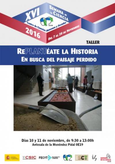  XVI Semana de la Ciencia 2016: Taller &quot;RePLANTéate la Historia: En busca del paisaje perdido&quot;