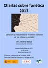 Charlas sobre Fonética 2013: "Variación y características acústicas comunes