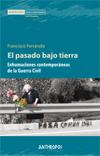 Francisco Ferrándiz (ILLA) publica el libro "El pasado bajo tierra. Exhumaciones contemporáneas de la guerra civil"