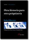 Se publica el libro "Otra historia para otra psiquiatría" de  Rafael Huertas (IH)